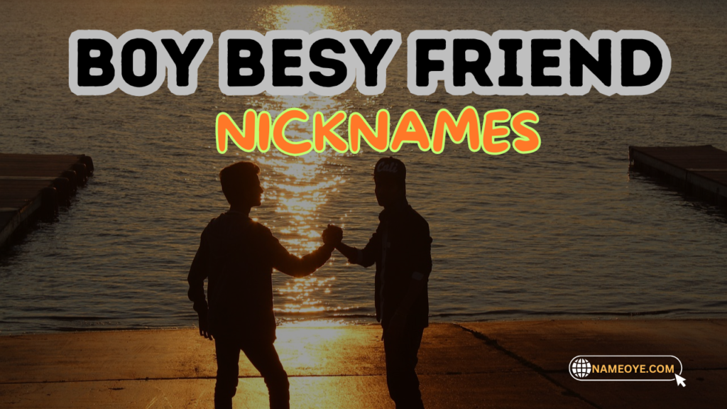 2000+ Boy Best Friend Nicknames With Meanings 2024