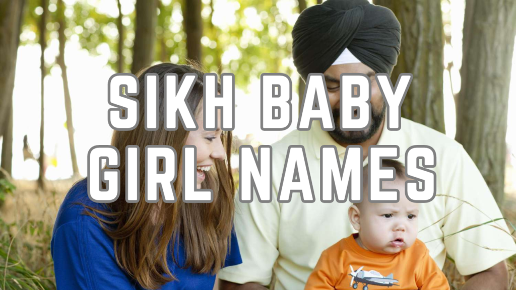 3250+ Sikh Baby Girl Names a to z 2024