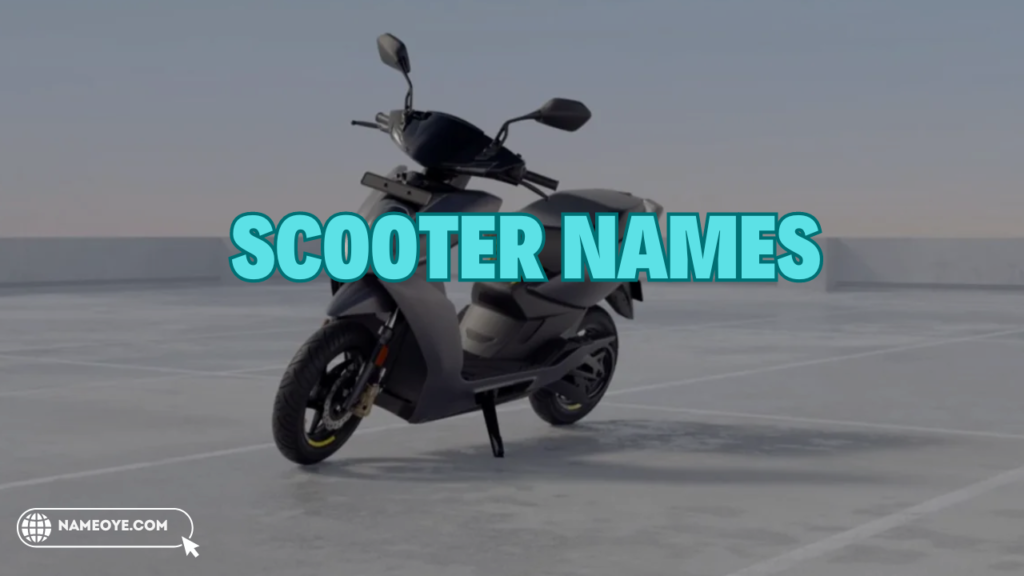 2400+Scooter Names Nicknames Ideas 2024