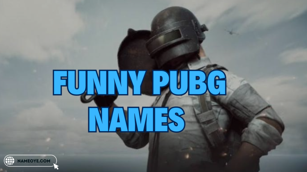 Funny PUBG Names (List of 840+ Team, Clan & Players Names) 2024