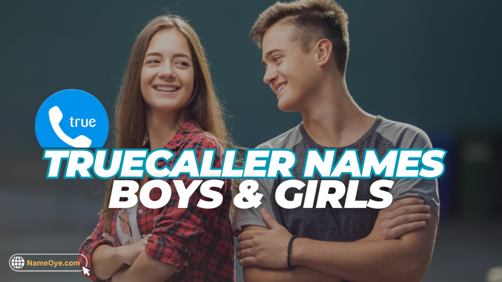 1300+ Unique Truecaller Names for Boys & Girls 2024