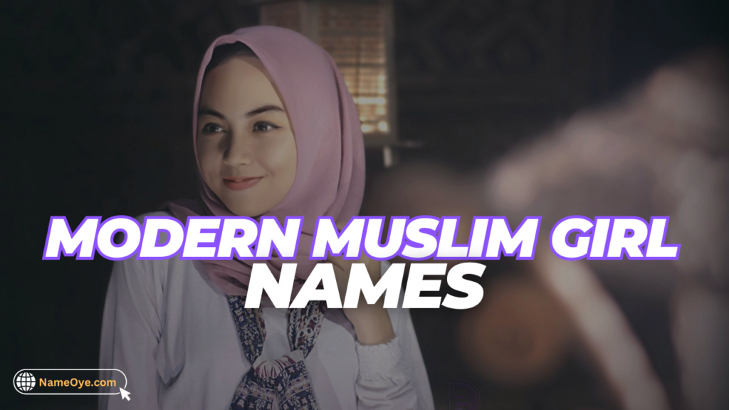 3000+ Modern Muslim girl Names a to z 2024