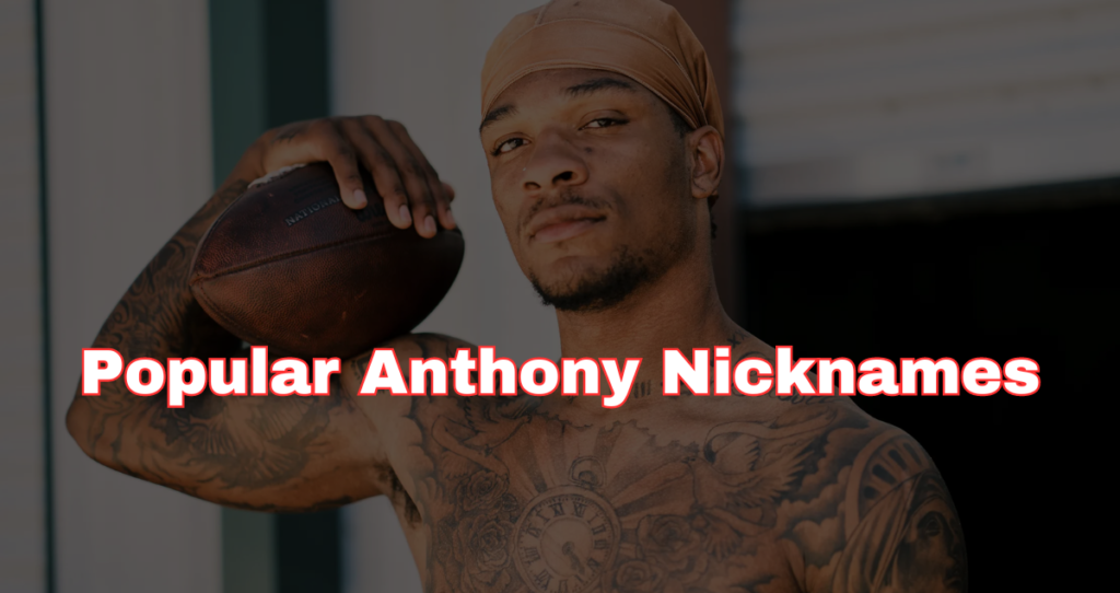 550+ Popular Anthony Nicknames for 2024