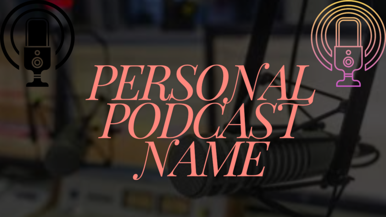 Personal Podcast Name