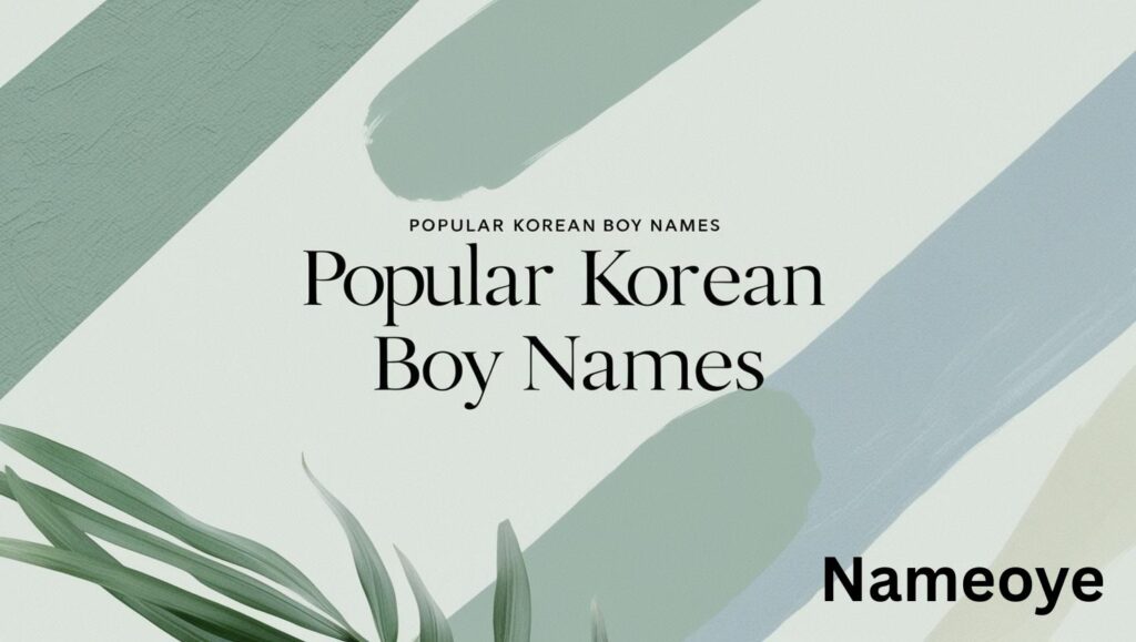 Popular Korean Boy Names (Modern and Trending)