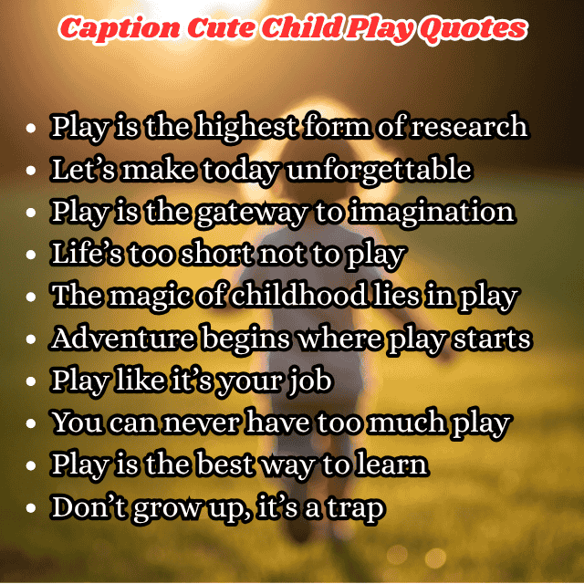 Caption Cute Child Play Quotes