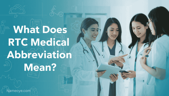 What Does RTC Medical Abbreviation Mean? What Does RTC Medical Abbreviation Mean?