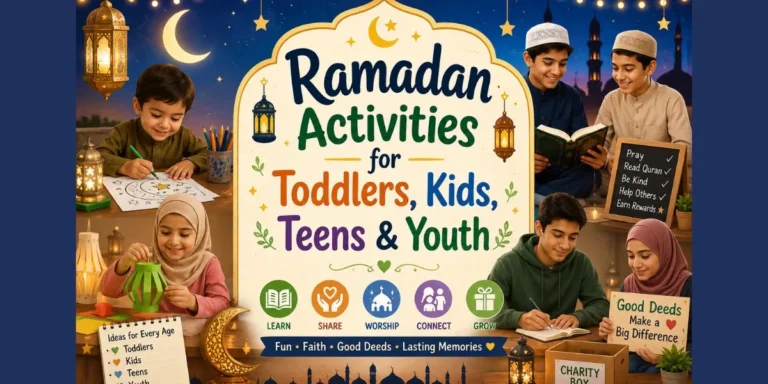 500+ Best Ramadan Activities for Toddlers, Kids, Teens & Youth Ramadan Activities for Toddlers, Kids, Teens & Youth